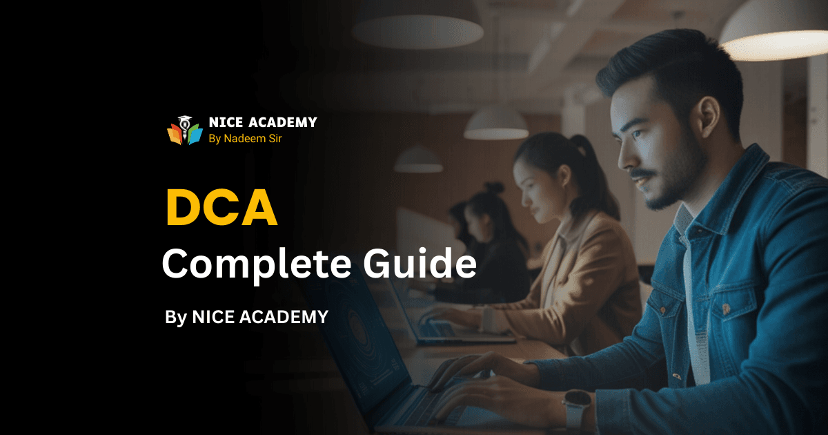 What is DCA Course? Complete Guide for Beginners by Nice Academy Bilari