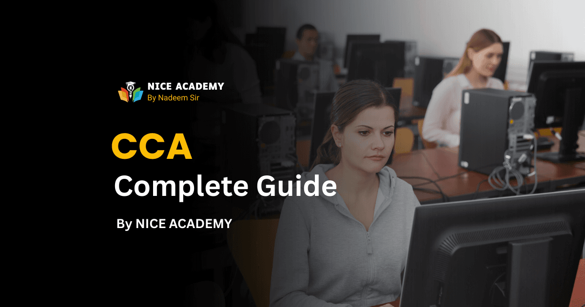 What is CCA Course? Complete Guide for Beginners by Nice Academy Bilari